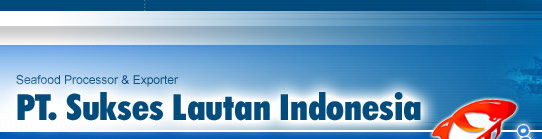 PT. Sukses Lautan Indonesia - Seafood Processor and Exporter
